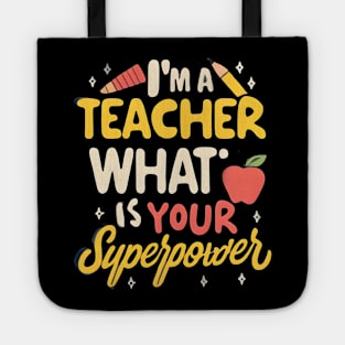 I'm a Teacher what is your superpower Tote