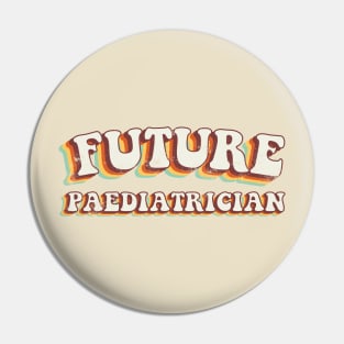 Future Paediatrician - Groovy Retro 70s Style Pin