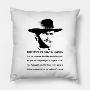 Clint Eastwood Mule Quote Pillow