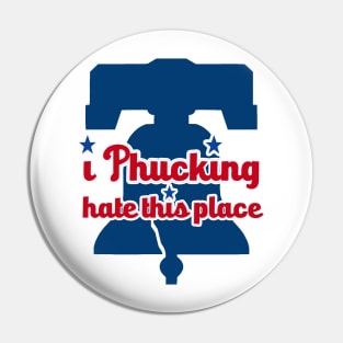 I Hate This Place Philadelphia Pin