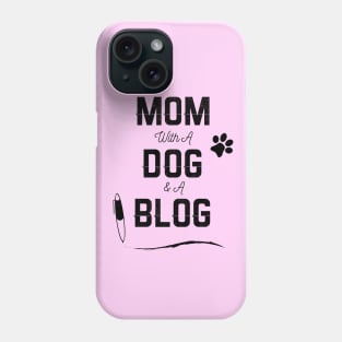 Mom With A Dog & A Blog Phone Case