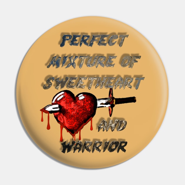 Sweetheart & warrior Pin by djmrice