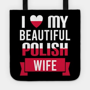 I love my beautiful Polish wife Tote