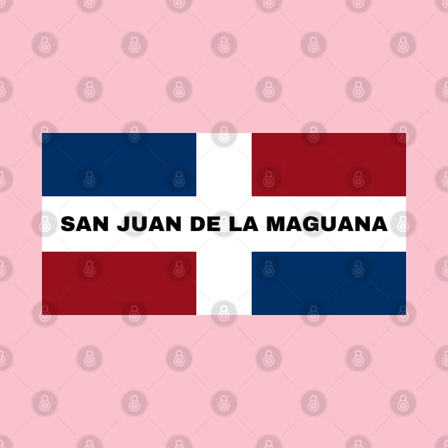 San Juan de la Maguana City in Dominican Republic Flag by aybe7elf