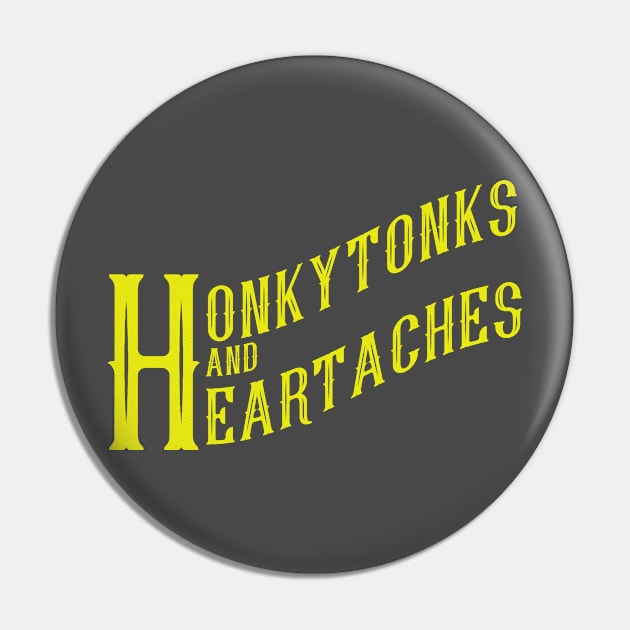 Honkytonks And Heartaches Pin by djbryanc