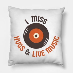 Vintage I Miss Hugs And Live Music Pillow