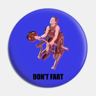 DONT FART Pin