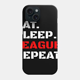 Eat sleep league repeat Shirt Phone Case