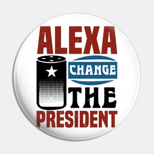 Alexa Change The President Pin