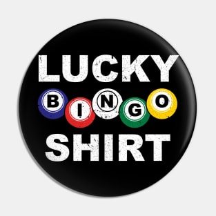 Funny Lucky Bingo Shirt Bingo Balls Pin