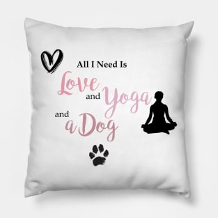 All I Need is Love, Yoga & A Dog Pillow