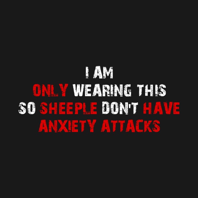 I Am Only Wearing This So Sheeple Don’t Have Anxiety Attacks by Lisa L. R. Lyons