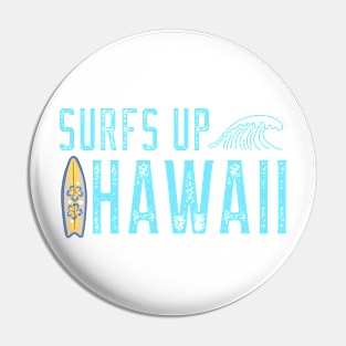 SURFS UP HAWAII Pin