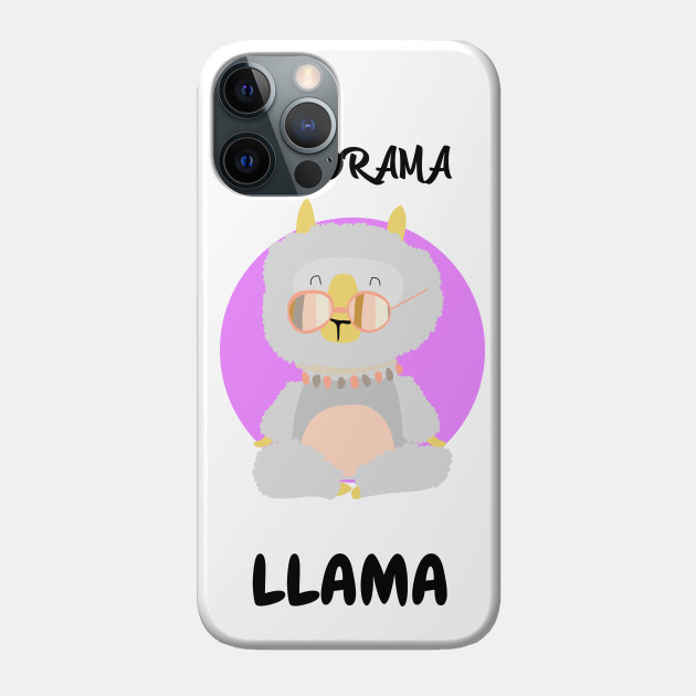 No drama llama - No Drama Llama - Phone Case