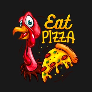 Eat Pizza Funny Thanksgiving Turkey T-Shirt