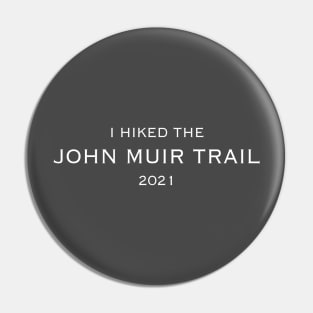 I HIKED THE JMT 2021 Pin