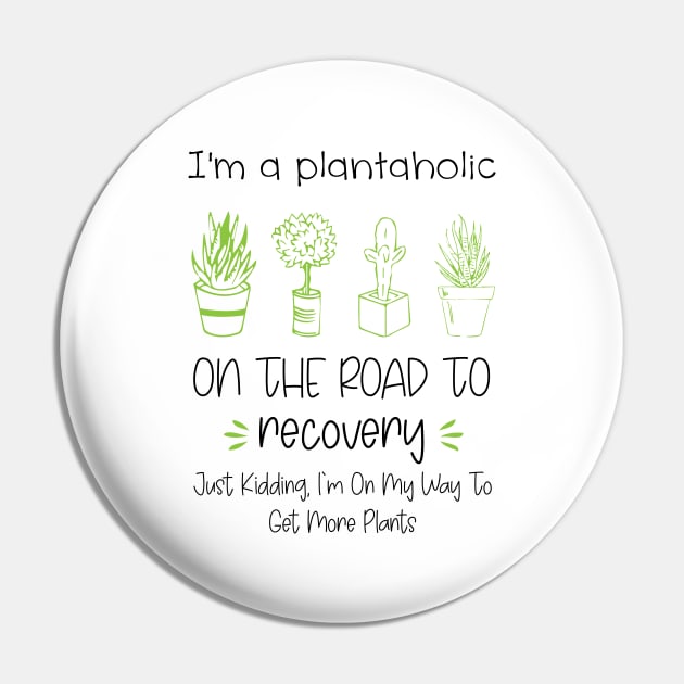 Women Plants Lover T Shirt I'm a Plantaholic on The Road to Recovery Shirt Gardening Graphic Tee Pin by chidadesign