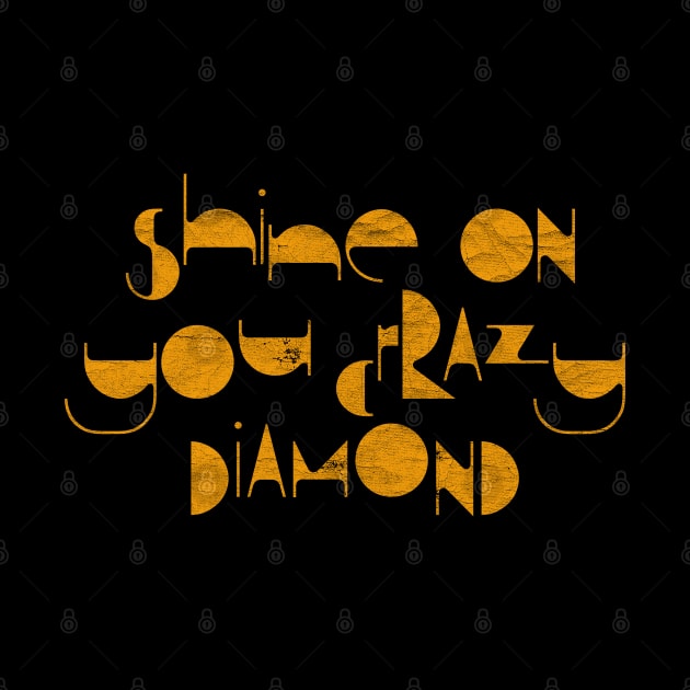 Shine On You Crazy Diamond / Retro Style Type Design by DankFutura