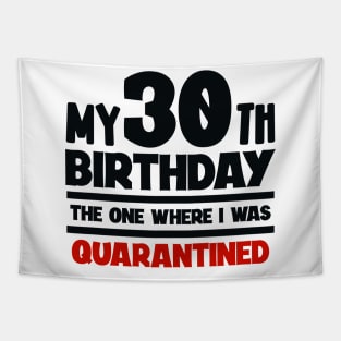 My 30-th Birthday - The One Where I was Quarantined Tapestry