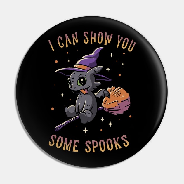 I Can Show You Some Spooks Funny Cute Spooky Pin by eduely