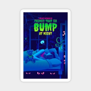 I'm Not Afraid Of Things That Go Bump In The Night (2) - Halloween Magnet