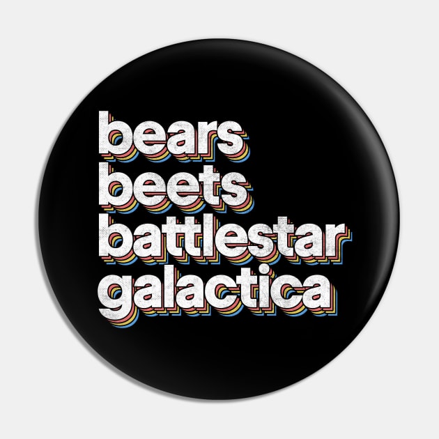 Bears - Beets - Battlestar Galactica Pin by DankFutura