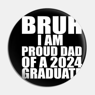 bruh i am proud dad of a 2024 graduate Pin