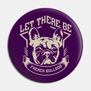 Let There Be a French bulldog Pin