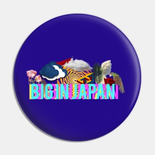 Big in Japan Pin