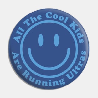 Ultra Running All The Cool Kids Are Running Ultras Smiley Face Pin