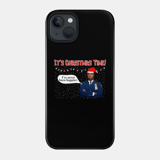 I've never been happier - Brooklyn Nine Nine - Phone Case