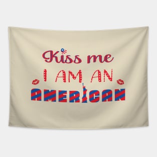 Kiss me I am an American Tapestry