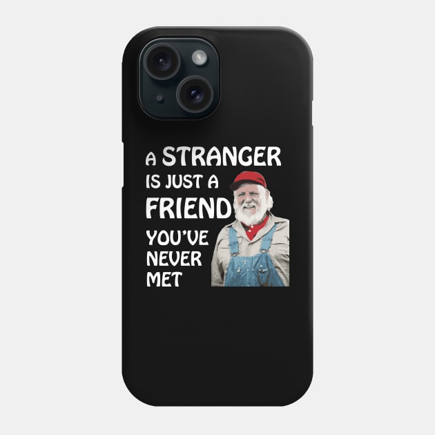 Uncle Jesse - A stranger is just a friend you've never met.  (White Text) Phone Case by albinochicken