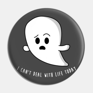 I can't deal with life today Pin