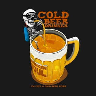 Cold Beer Drinker T-Shirt