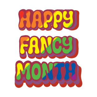 Happy fancy month! T-Shirt