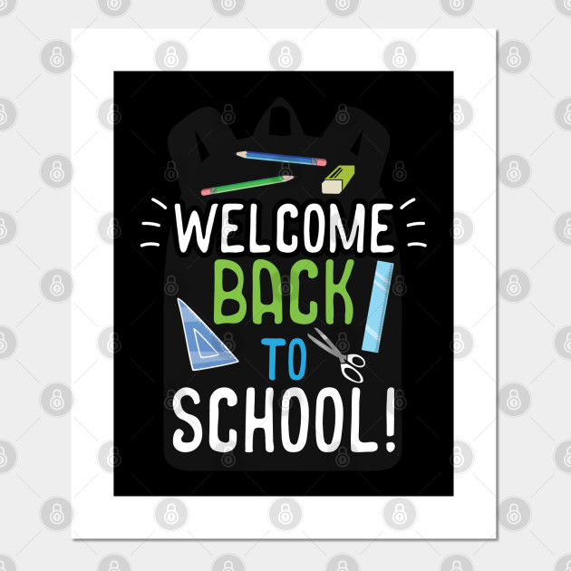 Welcome Back To School Funny Teacher Student Gift Design School Poster Und Kunst Teepublic De