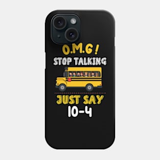 Stop Talking Just Say 10-4 Phone Case