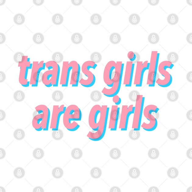 trans girls are girls by JustSomeThings