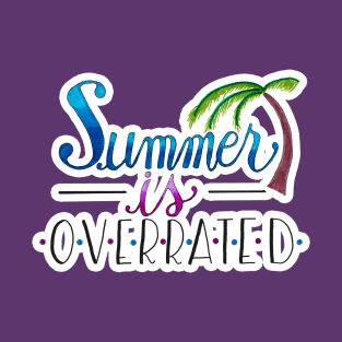 Summer Is Overrated T-Shirt