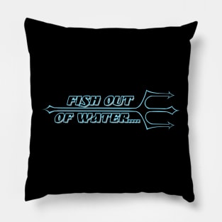 Fish out of water - funny fishing quotes Pillow