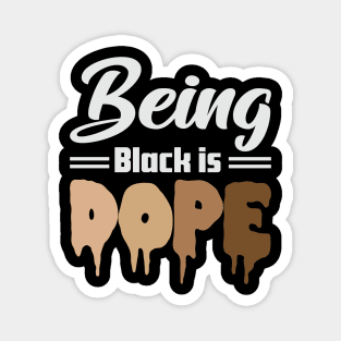 Being Black is Dope, Black Lives Matter, Black History, Black Culture Magnet