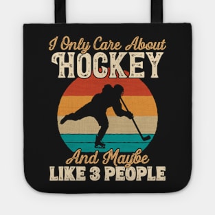 I Only Care About Hockey and Maybe Like 3 People design Tote