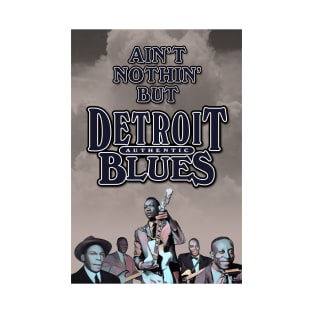 Ain't Nothin' But Authentic - Detroit Blues T-Shirt