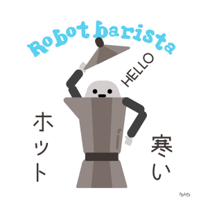 Robot barista T-Shirt