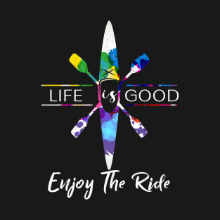 Life Is Goof, Enjoy The Ride Design T-Shirt