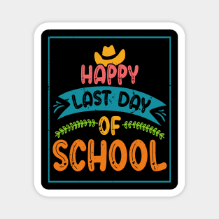 Happy Last Day of School For Teachers Students Magnet