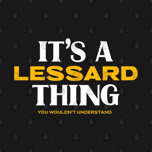 It's a Lessard Thing You Wouldn't Understand by Insert Name Here