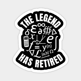 The Legend Has Retired, Funny Retired Math Teacher Quote Magnet