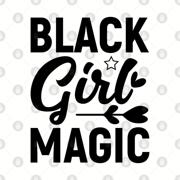 Black Girl Magic, Black History Month by UrbanLifeApparel